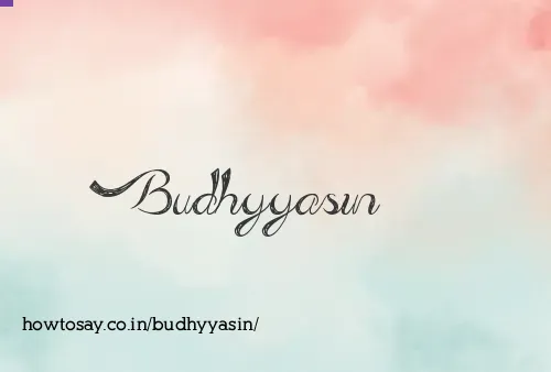 Budhyyasin
