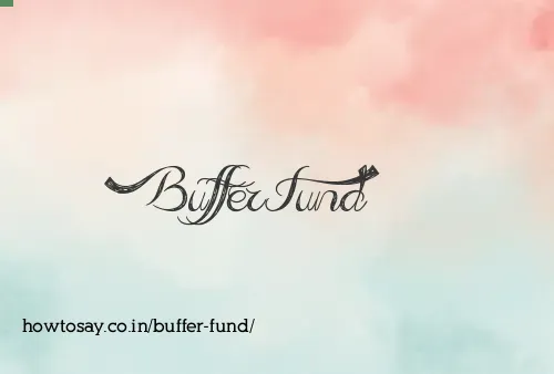 Buffer Fund