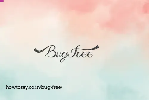 Bug Free