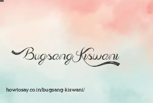Bugsang Kiswani