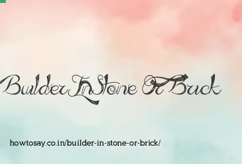 Builder In Stone Or Brick