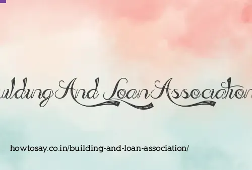 Building And Loan Association