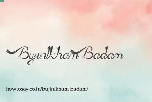 Bujinlkham Badam