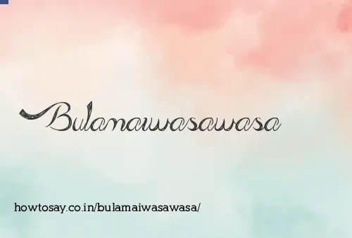 Bulamaiwasawasa