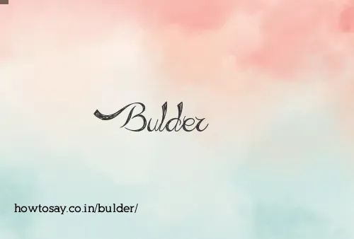 Bulder