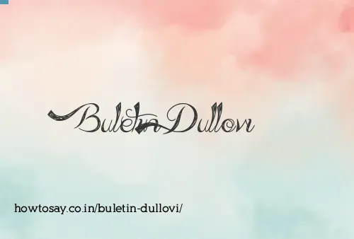 Buletin Dullovi