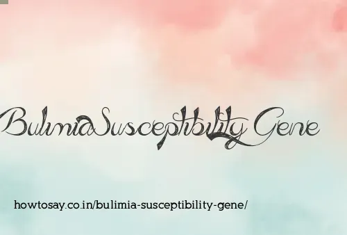 Bulimia Susceptibility Gene