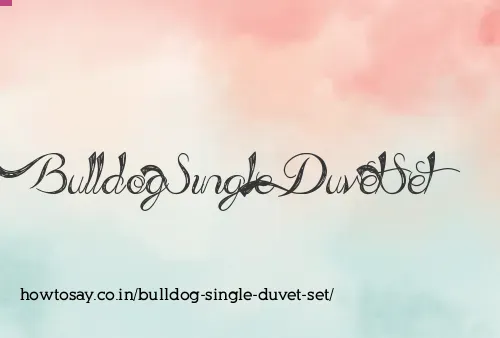 Bulldog Single Duvet Set