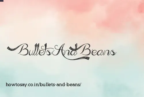 Bullets And Beans