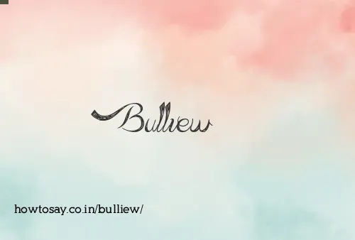 Bulliew