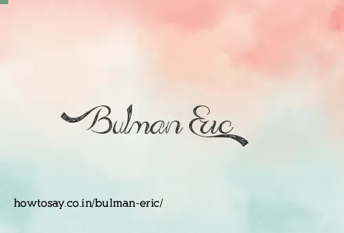 Bulman Eric