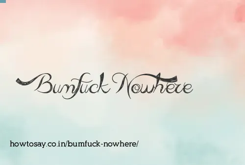 Bumfuck Nowhere