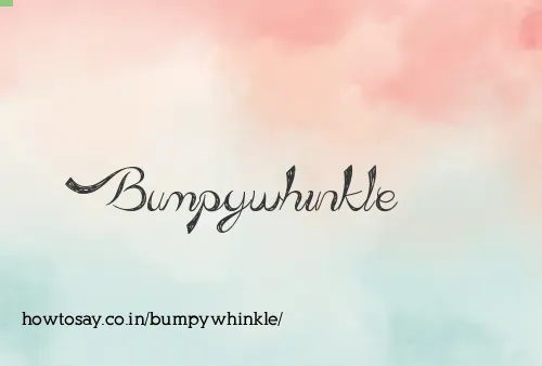 Bumpywhinkle