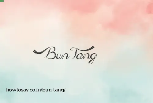 Bun Tang