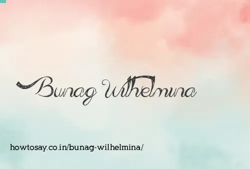 Bunag Wilhelmina