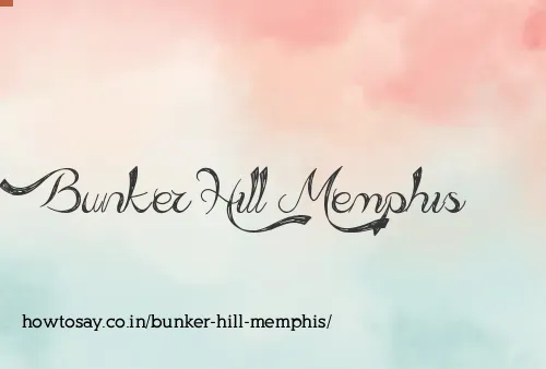 Bunker Hill Memphis