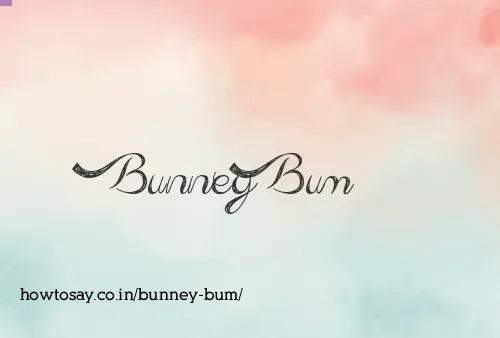 Bunney Bum