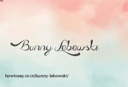 Bunny Lebowski