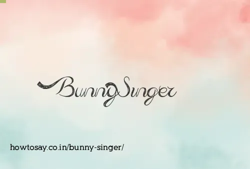 Bunny Singer
