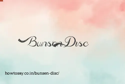 Bunsen Disc