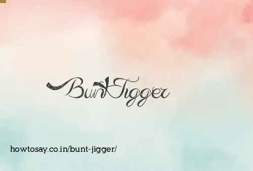 Bunt Jigger
