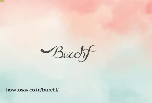 Burchf