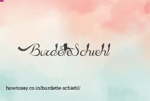 Burdette Schiehl