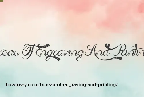 Bureau Of Engraving And Printing