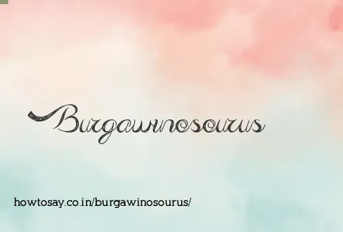 Burgawinosourus