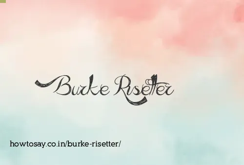 Burke Risetter