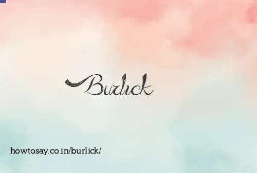 Burlick