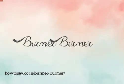 Burmer Burmer