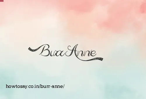 Burr Anne