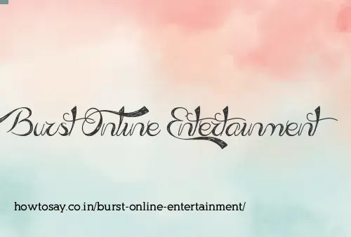 Burst Online Entertainment