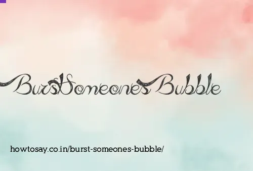 Burst Someones Bubble