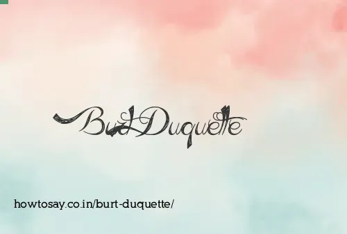 Burt Duquette