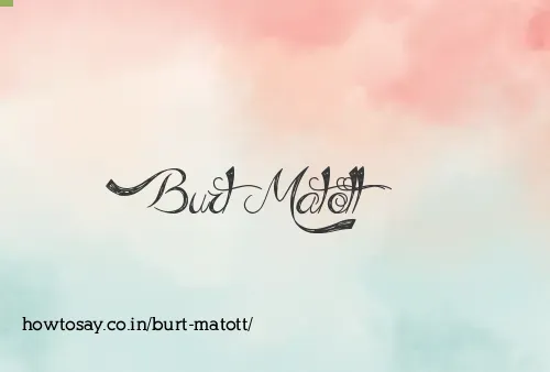 Burt Matott