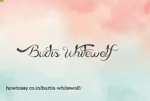 Burtis Whitewolf