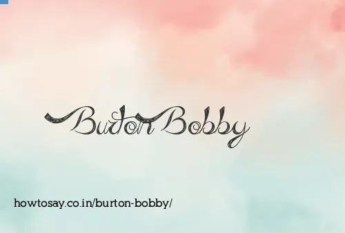 Burton Bobby