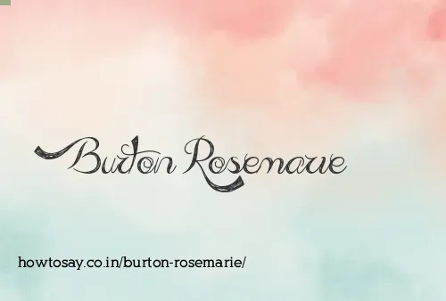 Burton Rosemarie