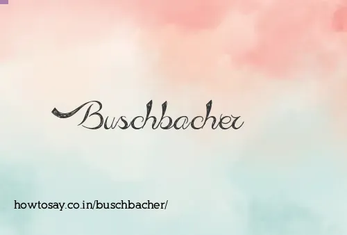 Buschbacher