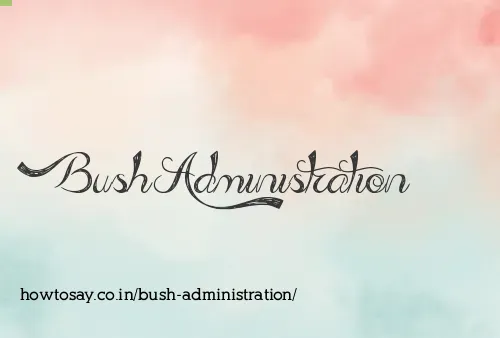 Bush Administration