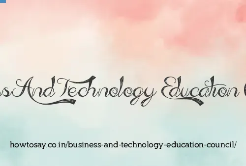 Business And Technology Education Council