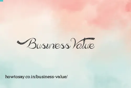 Business Value