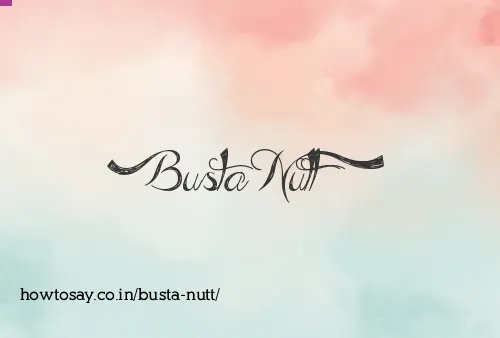 Busta Nutt