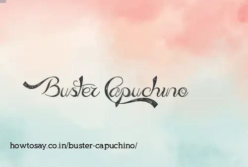 Buster Capuchino