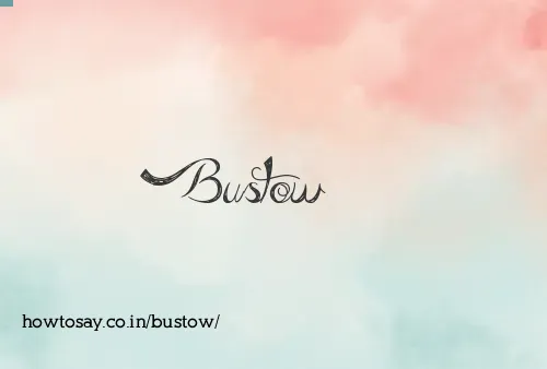 Bustow