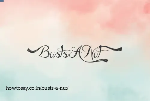 Busts A Nut