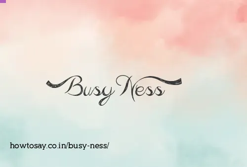 Busy Ness