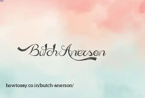 Butch Anerson